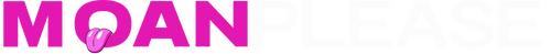 MoanPlease